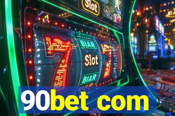 90bet com